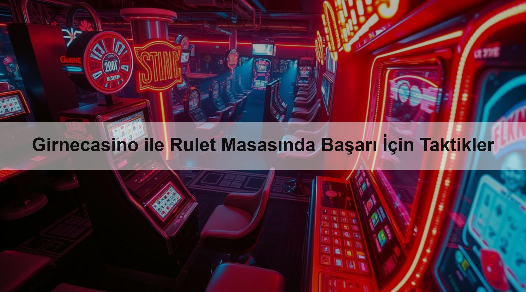 Girnecasino ile Rulet Masasında Başarı İçin Taktikler 1 Girnecasino ile Rulet Masasında Başarı İçin Taktikler
