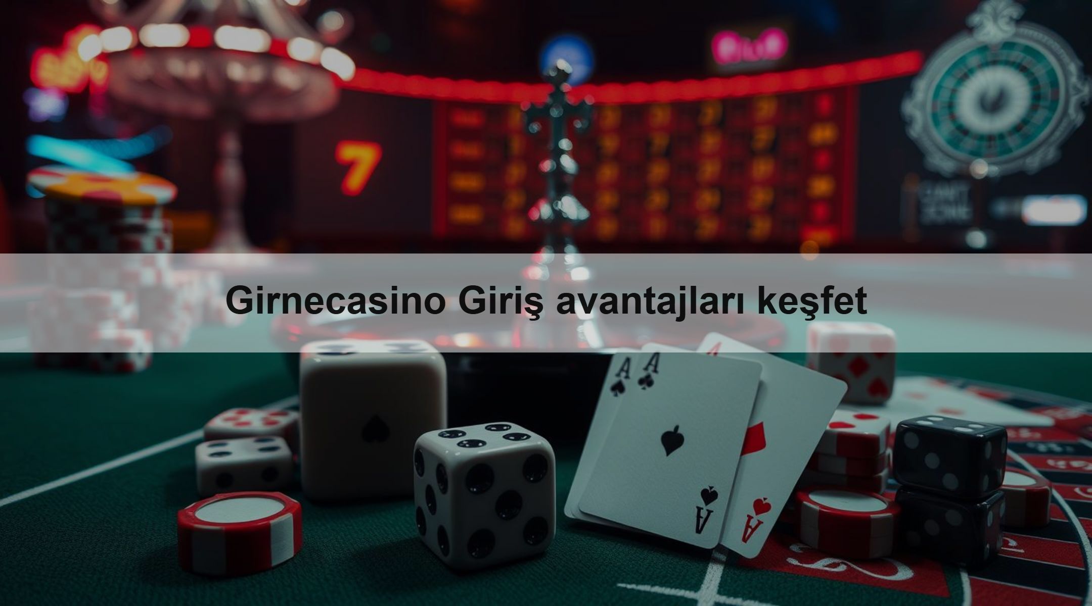 Girnecasino Giriş avantajları keşfet