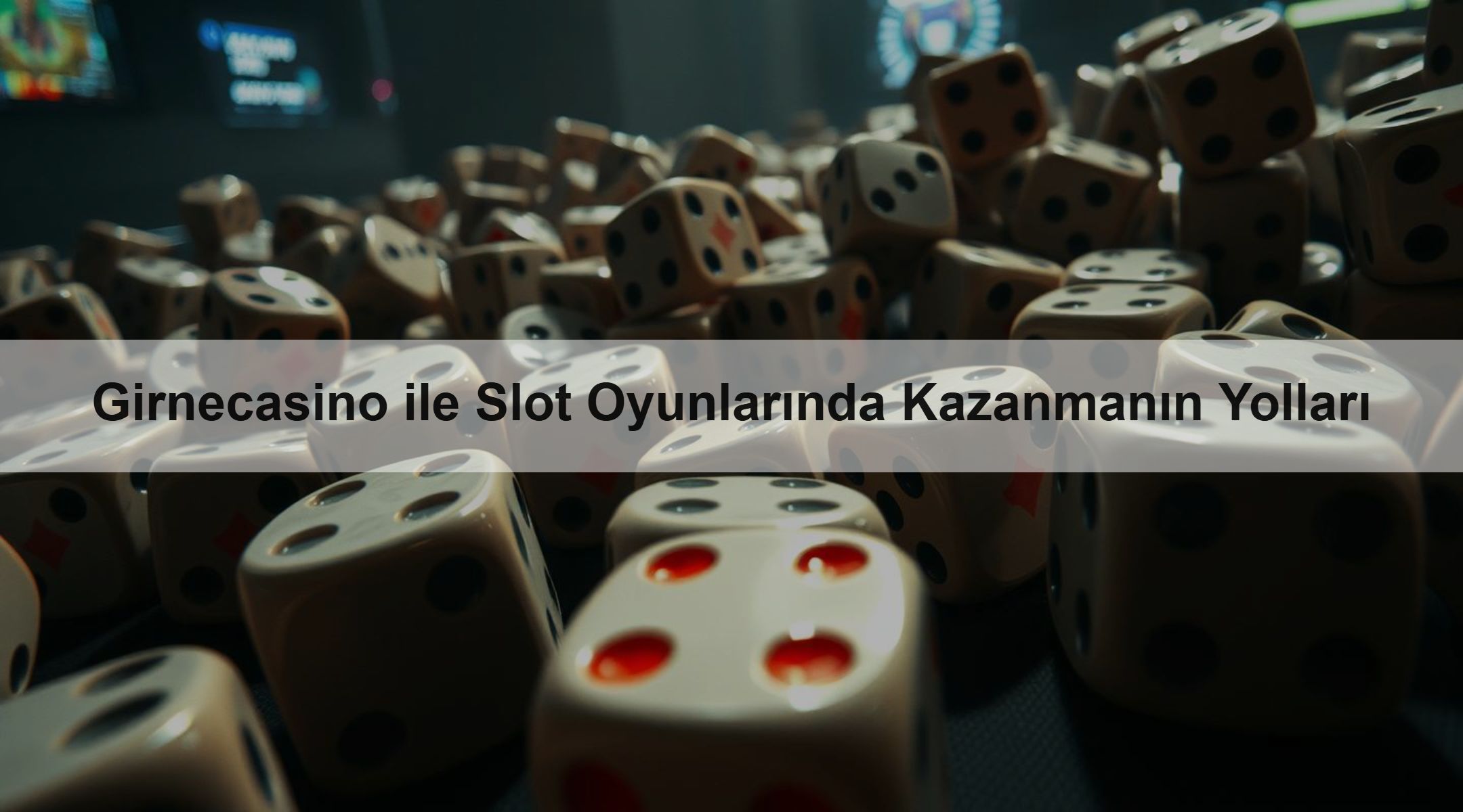Girnecasino ile Slot Oyunlarında Kazanmanın Yolları