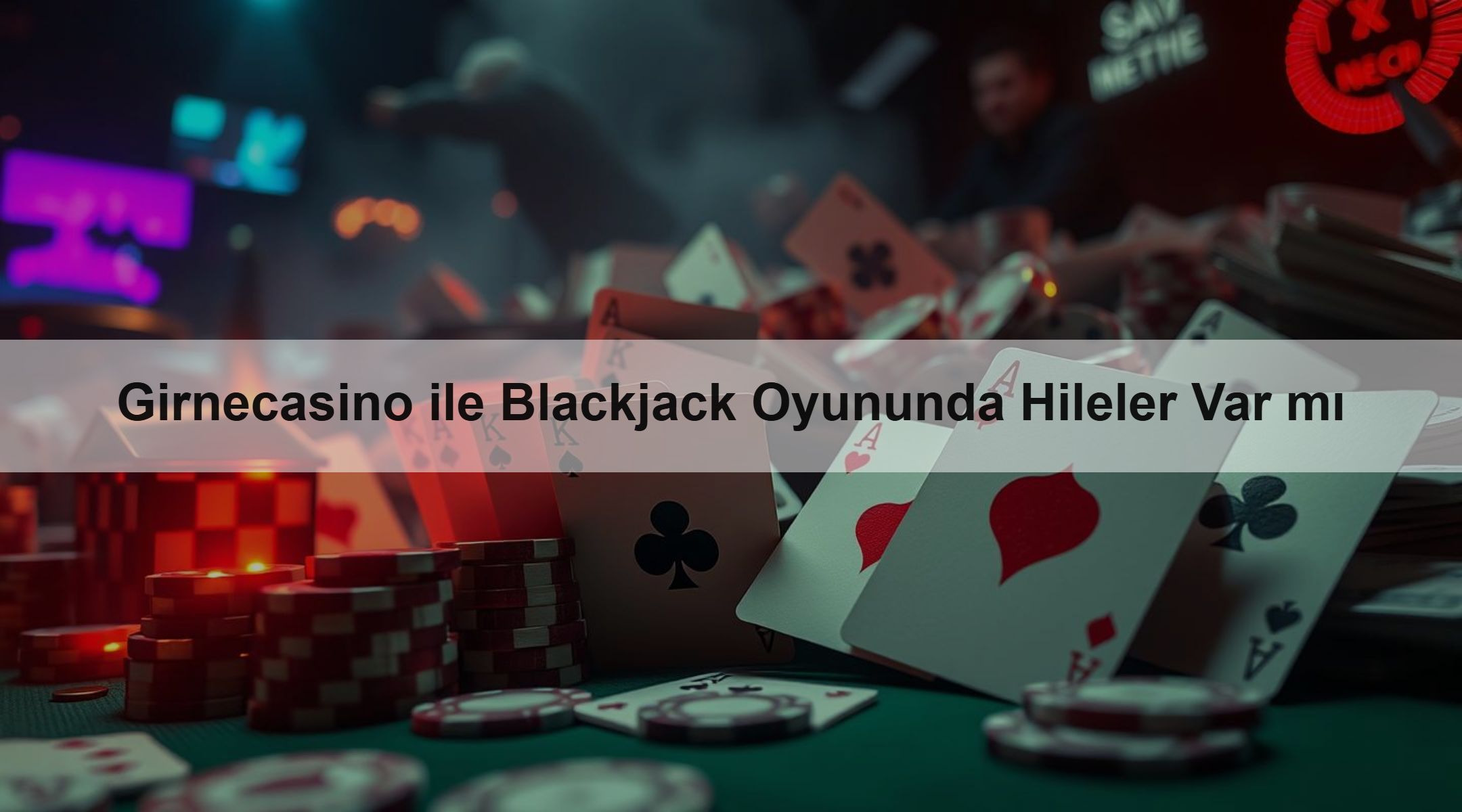 Girnecasino ile Blackjack Oyununda Hileler Var mı