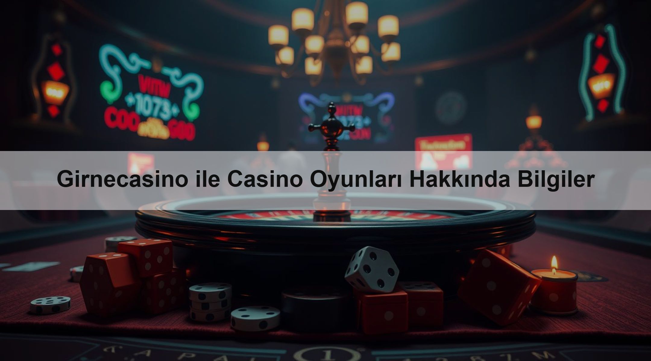 Girnecasino ile Casino Oyunları Hakkında Bilgiler 1 Girnecasino ile Casino Oyunları Hakkında Bilgiler