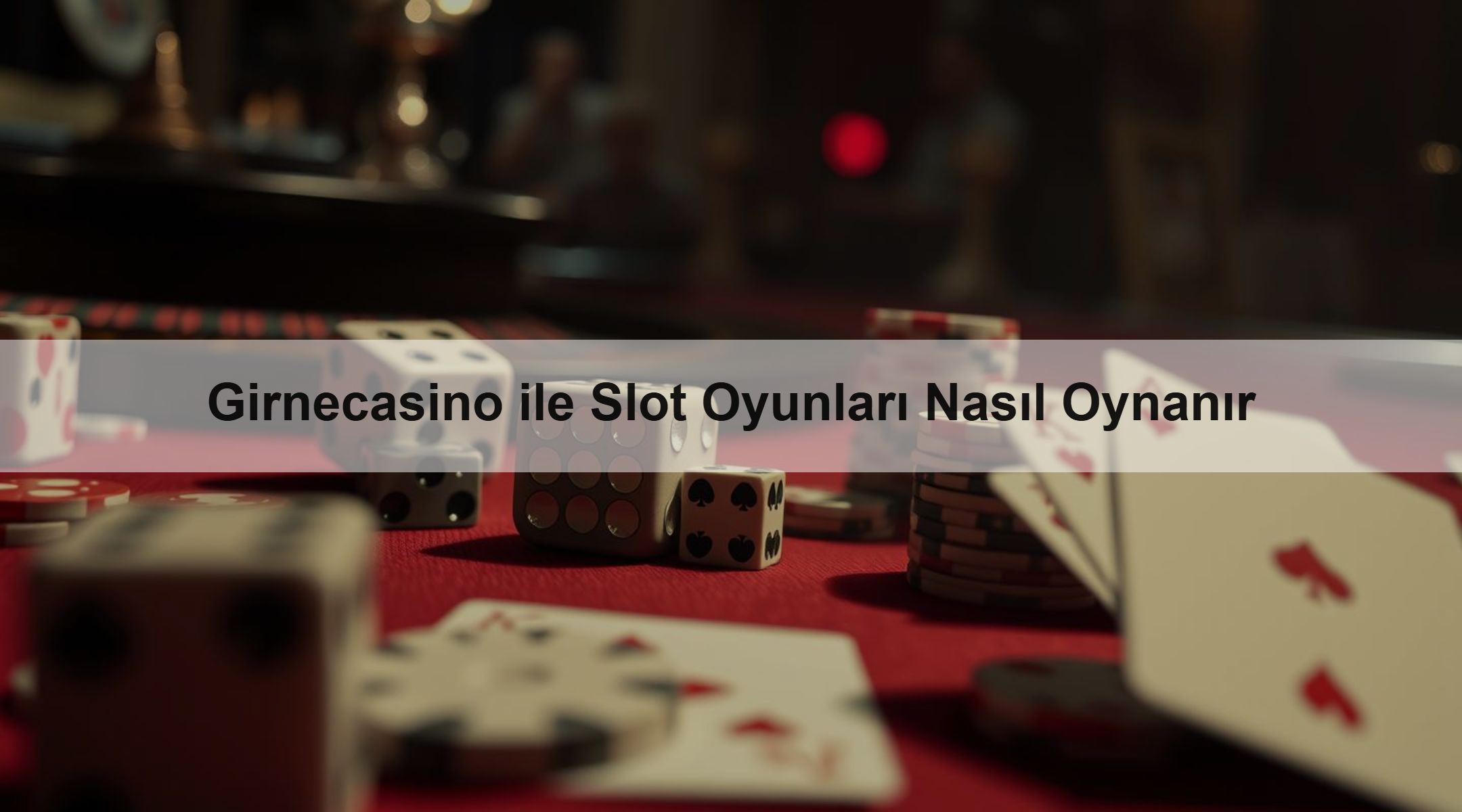 Girnecasino ile Slot Oyunları Nasıl Oynanır