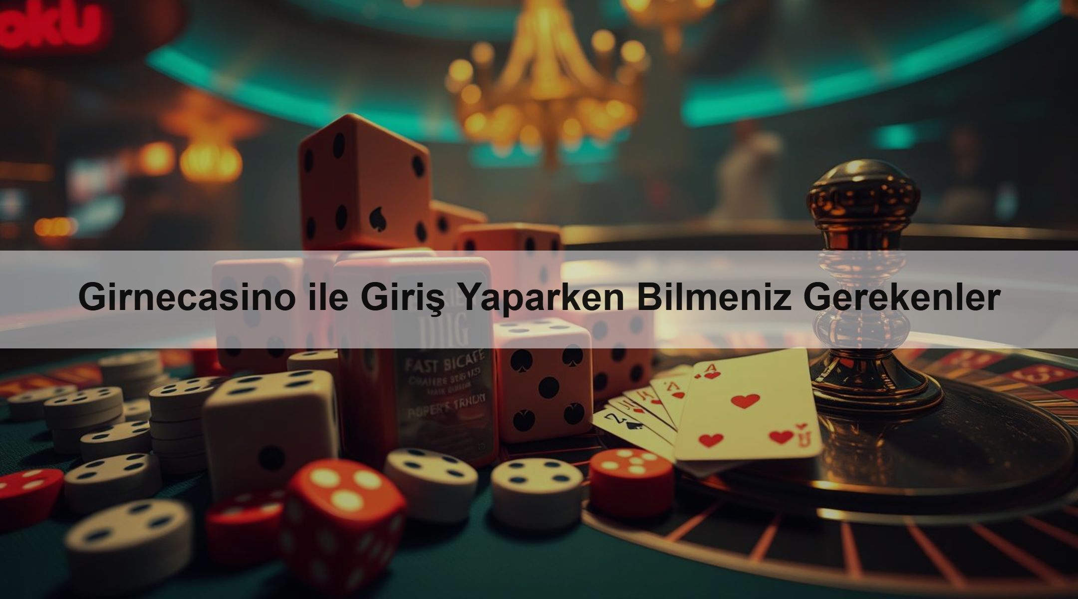Girnecasino ile Giriş Yaparken Bilmeniz Gerekenler 1 Girnecasino ile Giriş Yaparken Bilmeniz Gerekenler