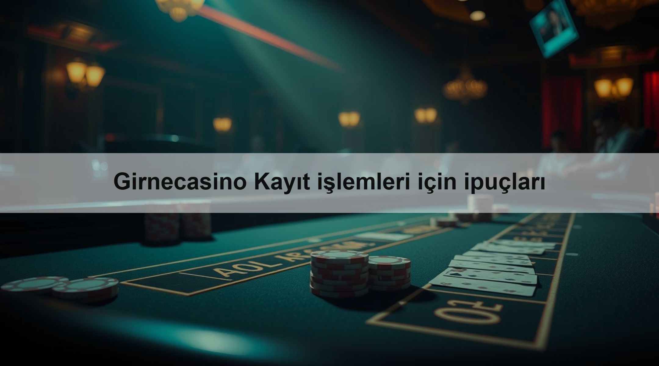 Girnecasino Kayıt işlemleri için ipuçları