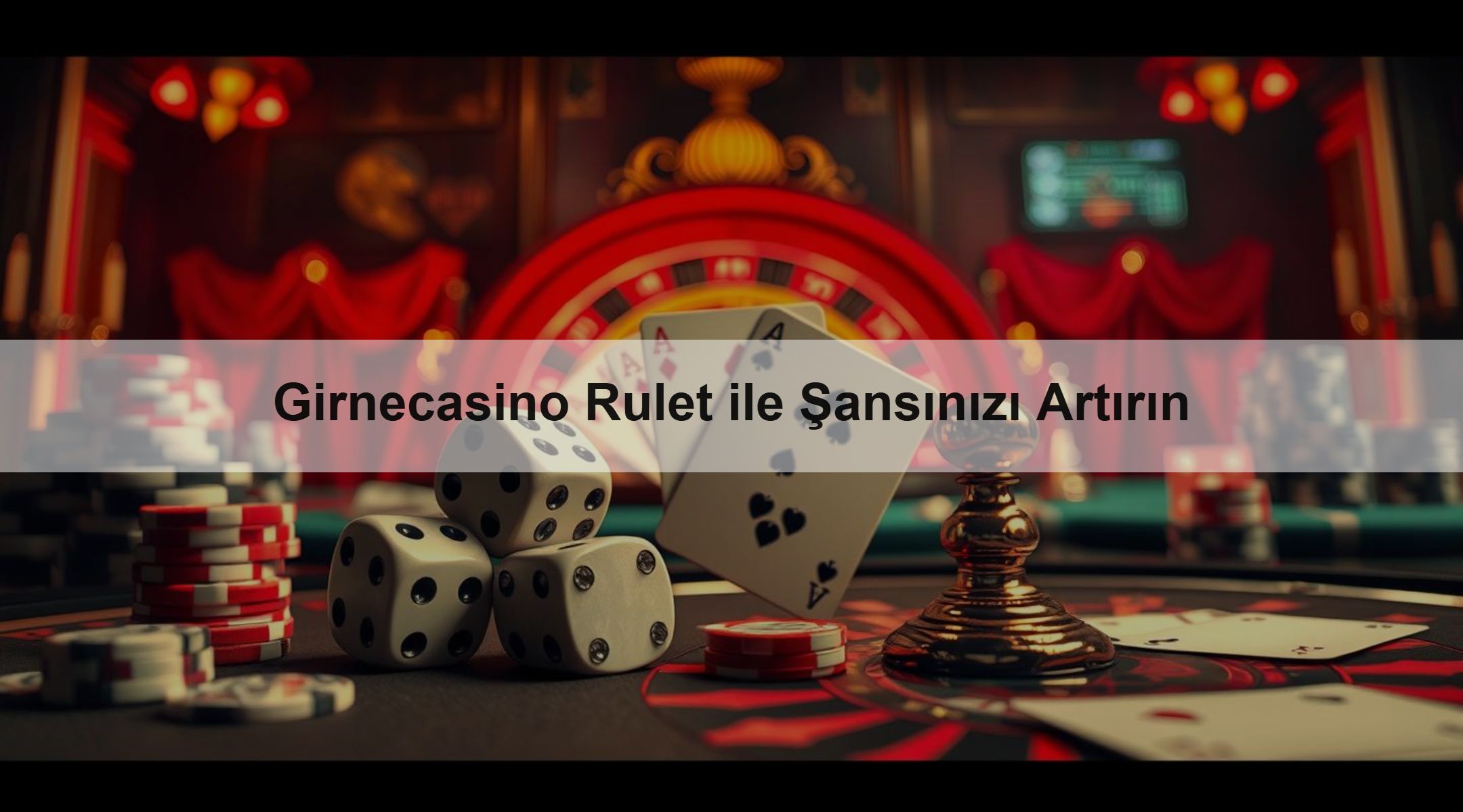 Girnecasino Rulet ile Şansınızı Artırın 1 Girnecasino Rulet ile Şansınızı Artırın
