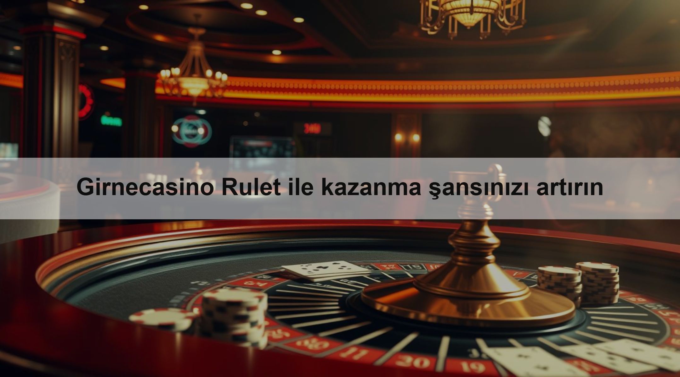 Girnecasino Rulet ile kazanma şansınızı artırın