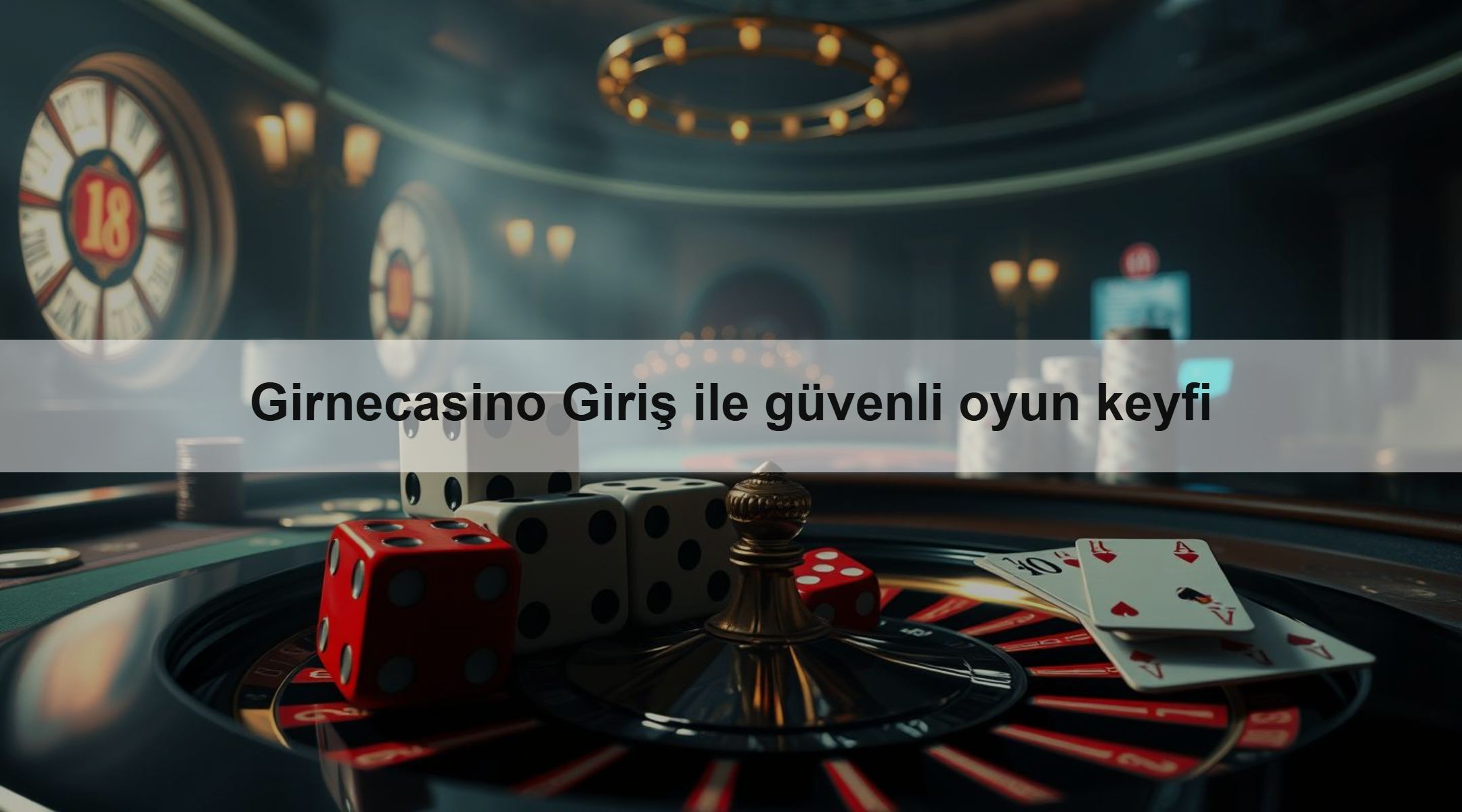 Girnecasino Giriş ile güvenli oyun keyfi