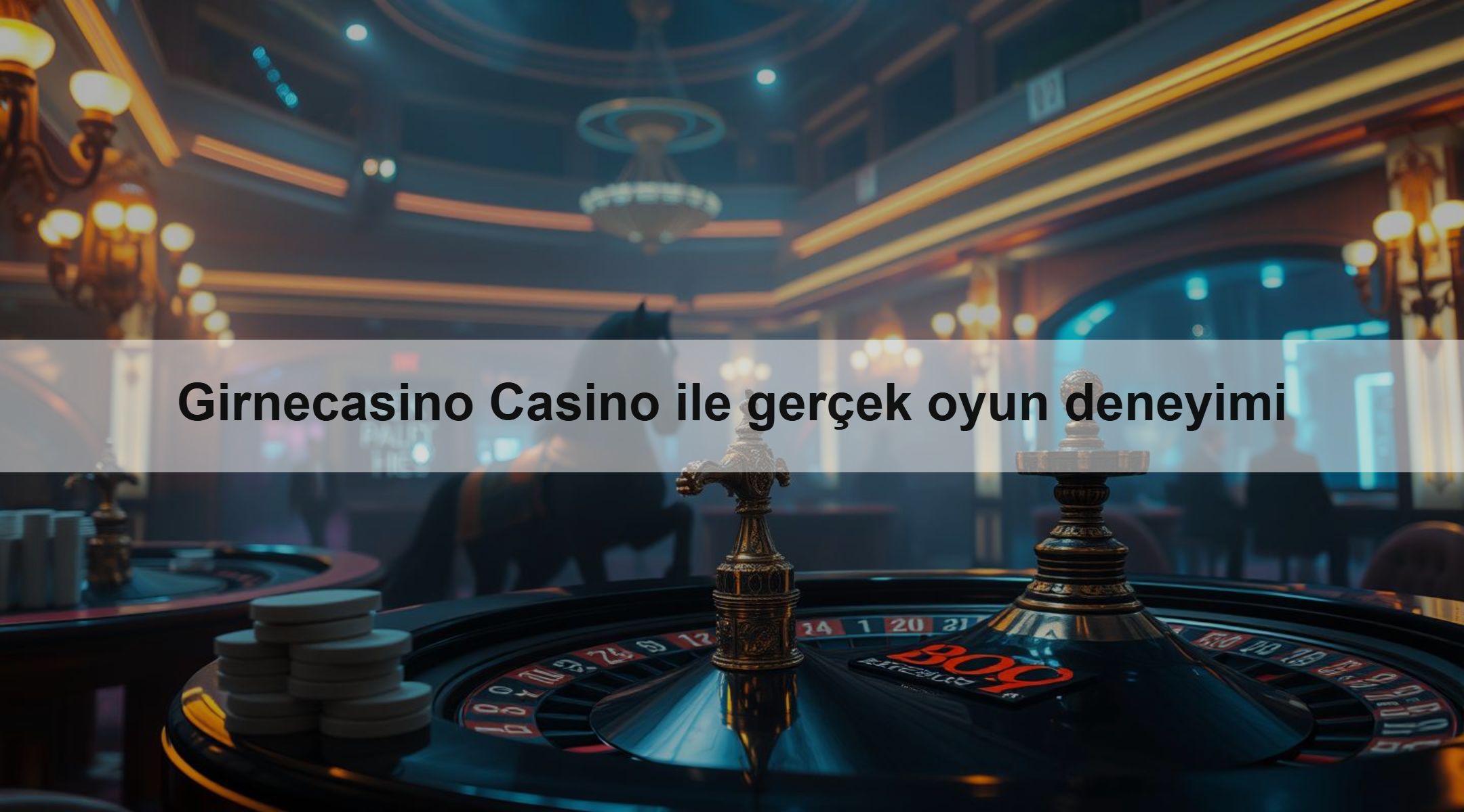 Girnecasino Casino ile gerçek oyun deneyimi