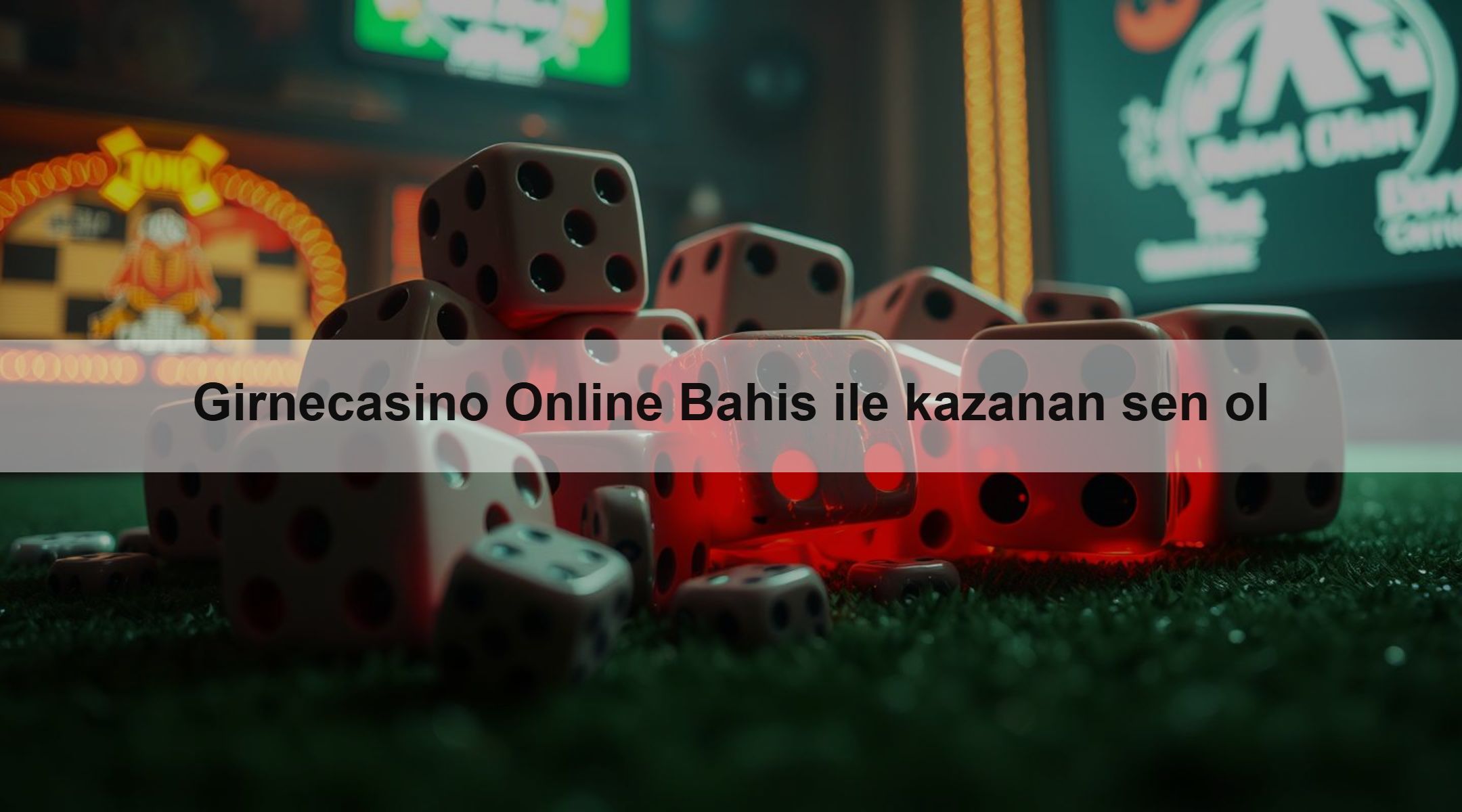 Girnecasino Online Bahis ile kazanan sen ol